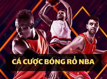 Cá cược bóng rổ NBA: giới thiệu cách đặt cược dễ nhất!