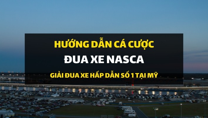 dafabet-huong-dan-ca-cuoc-dua-xe-nasca