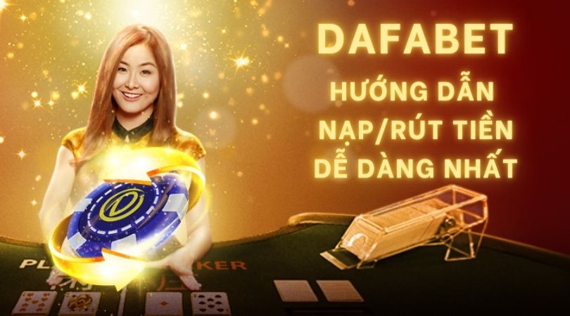 dafabet nap tien - rut tien nha cai